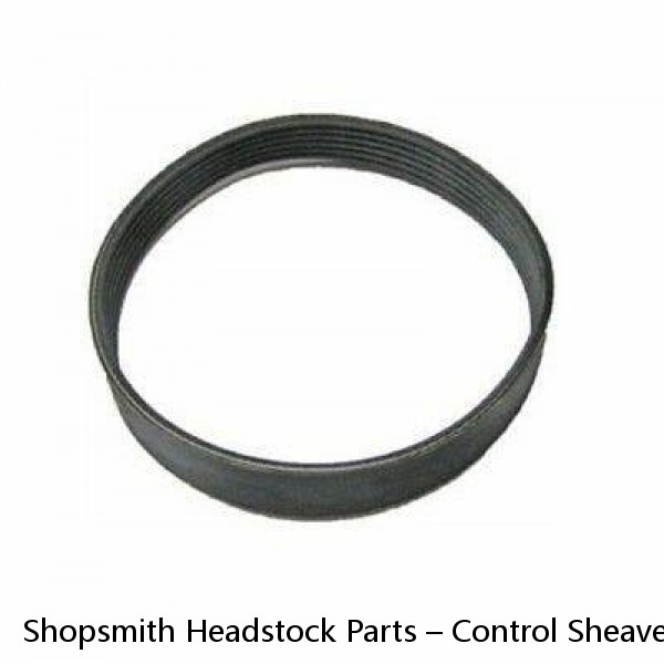 Shopsmith Headstock Parts – Control Sheave & Poly V-Belt (#2) – SHIPS FREE!